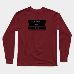 Come and See - John 1:39 - Bible Verse - Jesus Quote Long Sleeve T-Shirt